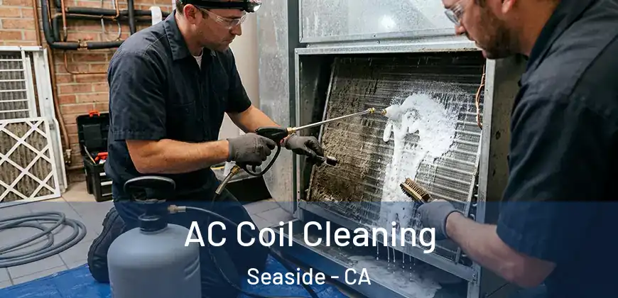 AC Coil Cleaning Seaside - CA
