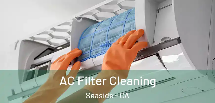 AC Filter Cleaning Seaside - CA