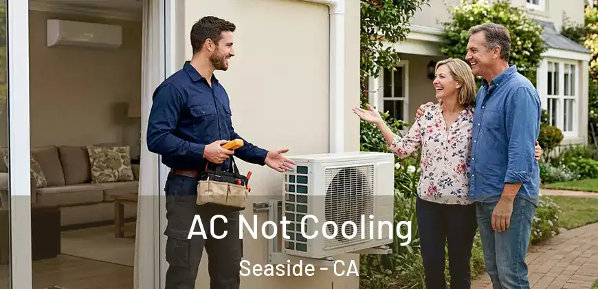 AC Not Cooling Seaside - CA