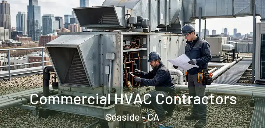 Commercial HVAC Contractors Seaside - CA