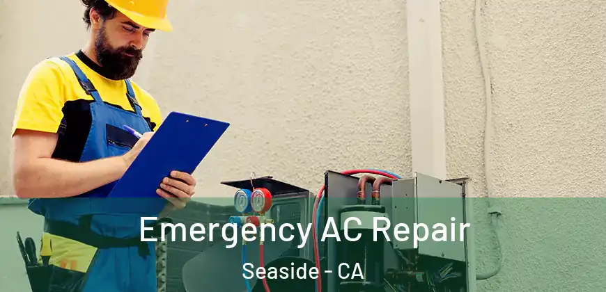 Emergency AC Repair Seaside - CA