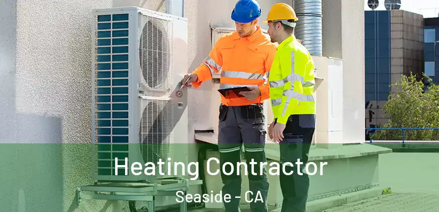 Heating Contractor Seaside - CA