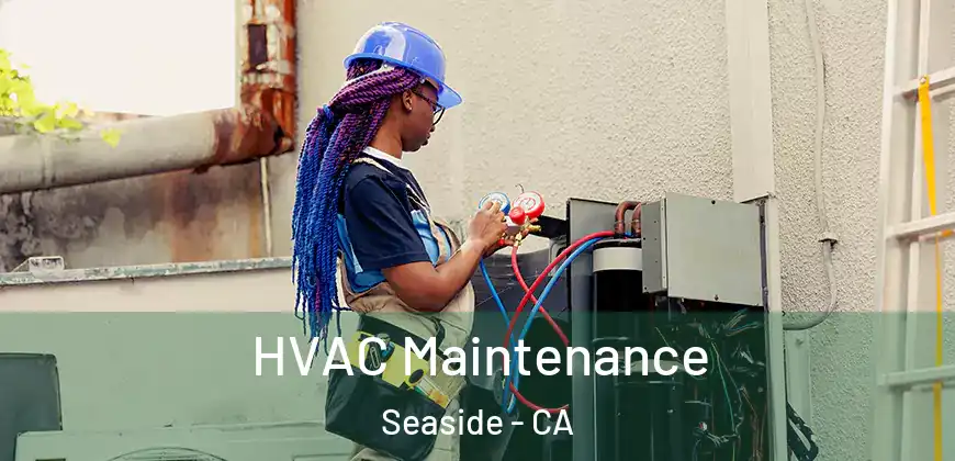 HVAC Maintenance Seaside - CA